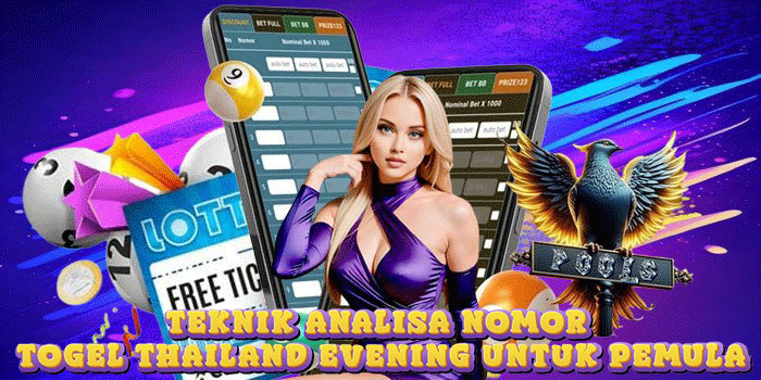 Teknik Analisa Nomor Togel Thailand Evening Untuk Pemula