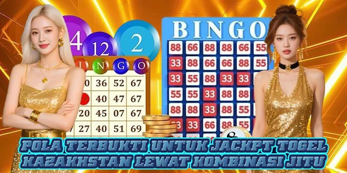 Pola Terbukti Untuk Jackpt Togel Kazakhstan Lewat Kombinasi Jitu
